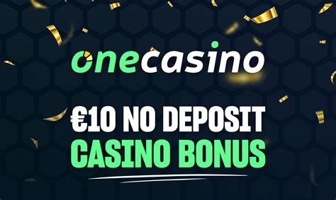  one casino 10 euro bonus